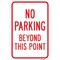 Signmission No Parking Beyond This Point, Heavy-Gauge Aluminum, 12" x 18", A-1218-25052 A-1218-25052 - alternate 1